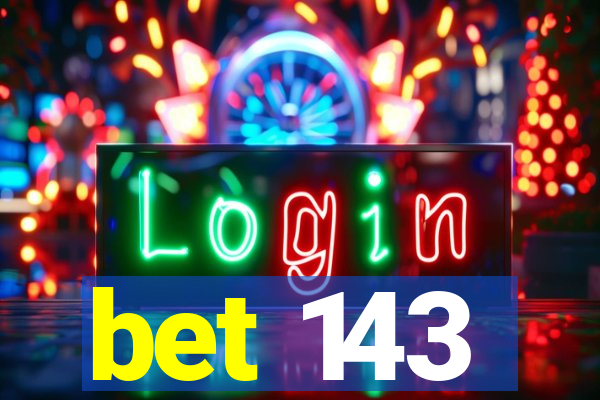 bet 143